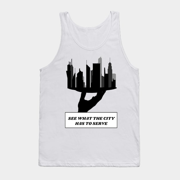 See What The City Has To Serve Tank Top by Living Emblem